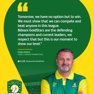 This is our moment to show our level against Gold Stars - Aduana FC coach Cioba Aristica