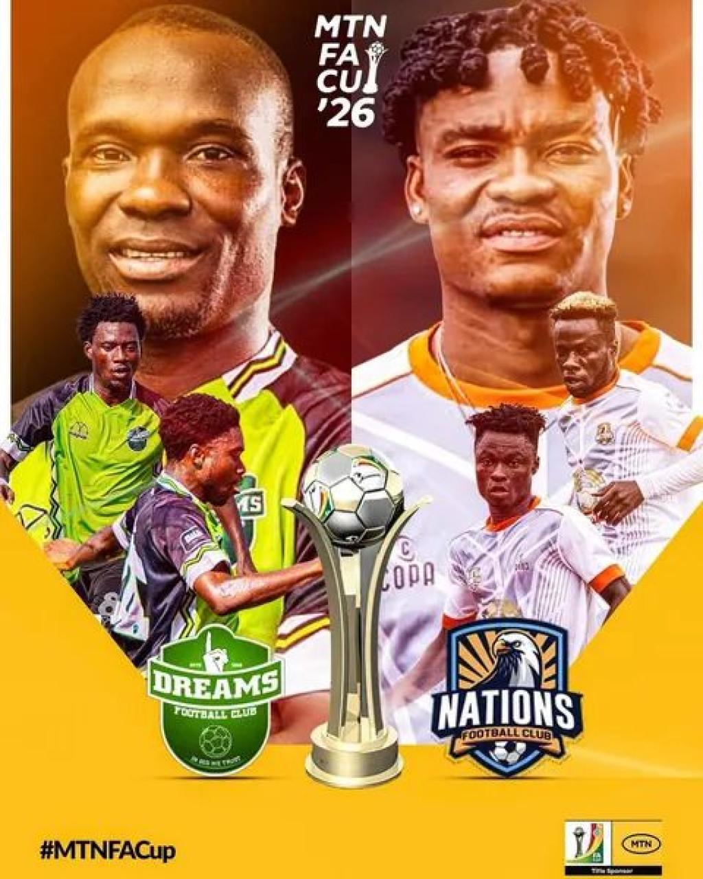 2025/26 MTN FA Cup final to be played May 30 as Dreams FC and Nations FC chase African campaign